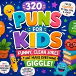 Puns for Kids: 320 Funny, Clean Jokes That Make Everyone Giggle