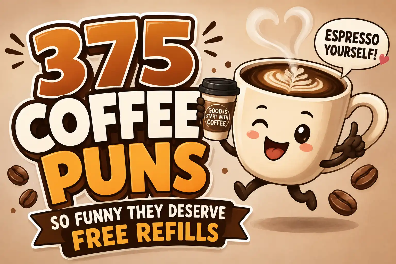 375 Coffee Puns So Funny They Deserve Free Refills