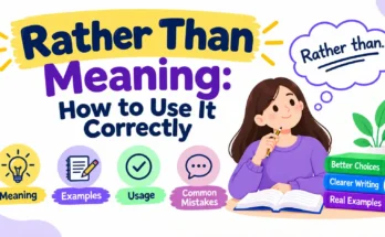Instead Of Meaning: What It Means and How to Use It