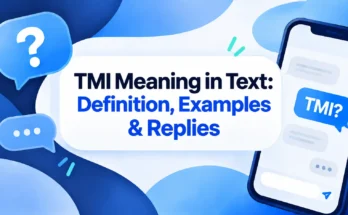 TMI Meaning in Text: Definition, Examples & Replies